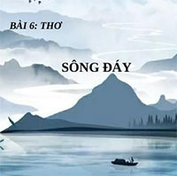 PowerPoint Ngữ Văn 11 Bài 6: Sông Đáy