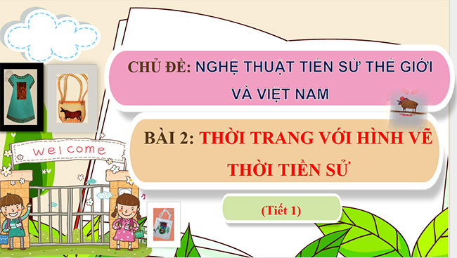 PowerPoint Mĩ thuật 6 Bài 2: Thời trang với hình vẽ thời tiền sử