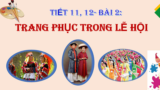 PowerPoint Mĩ thuật 6 Bài 2: Trang phục trong lễ hội