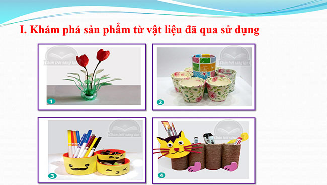 PowerPoint Mĩ thuật 6 Bài 1: Sản phẩm từ vật liệu đã qua sử dụng