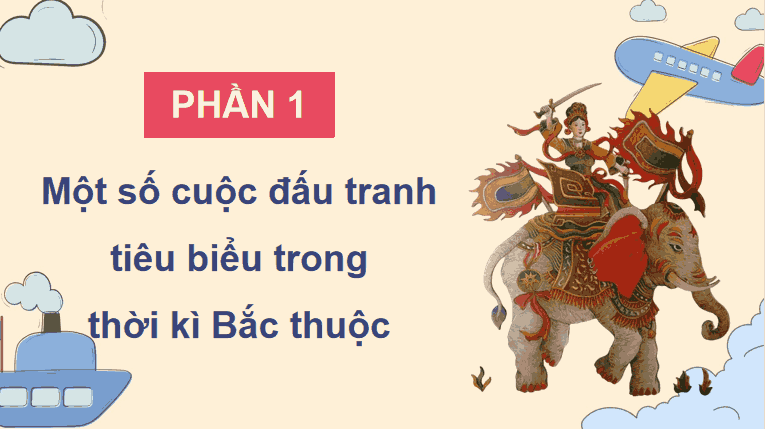 Bài 8: Đấu tranh giành độc lập thời kì Bắc thuộc