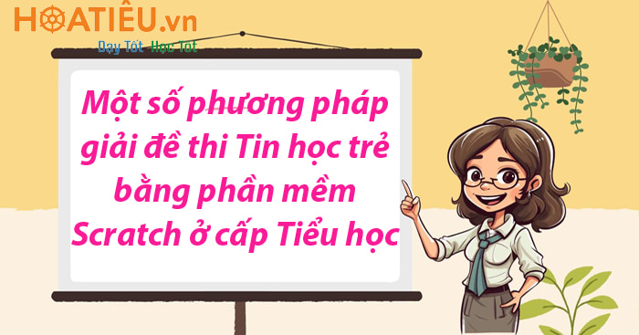 SKKN: Một số phương pháp giải đề thi Tin học trẻ bằng phần mềm Scratch ở Tiểu học