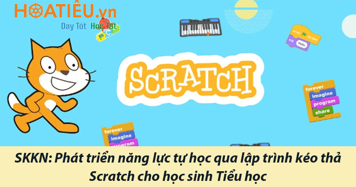 Sáng kiến kinh nghiệm: Phát triển năng lực tự học qua lập trình kéo thả Scratch cho học sinh Tiểu học
