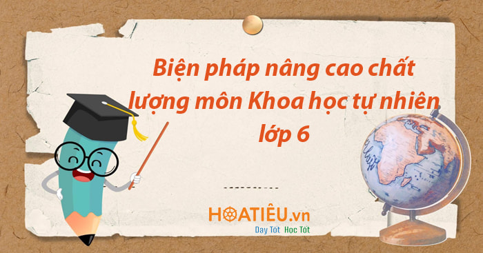 Sáng kiến kinh nghiệm Khoa học tự nhiên 6