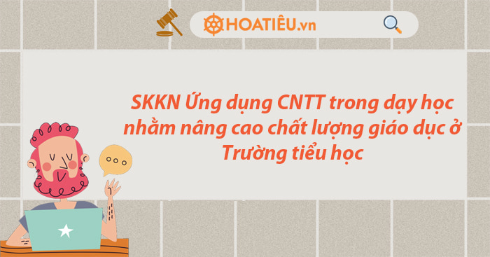 Sáng kiến Ứng dụng công nghệ thông tin trong dạy học nhằm nâng cao chất lượng giáo dục ở Trường tiểu học