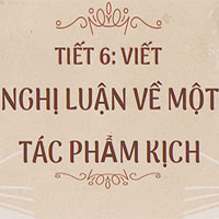 PowerPoint Ngữ Văn 11 Bài 8: Viết văn bản nghị luận về một tác phẩm kịch