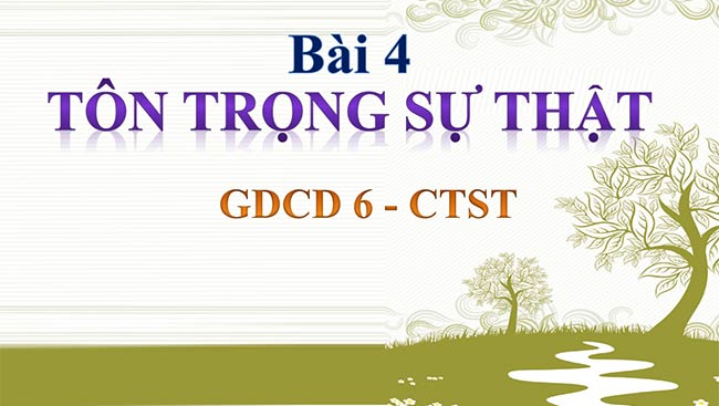 PowerPoint GDCD 6 Tôn trọng sự thật