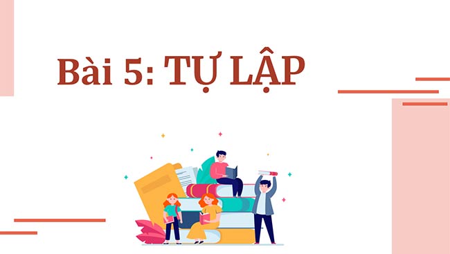 PowerPoint GDCD 6 Tự lập