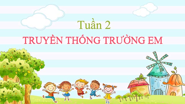 PowerPoint Hoạt động trải nghiệm 6: Truyền thống trường em