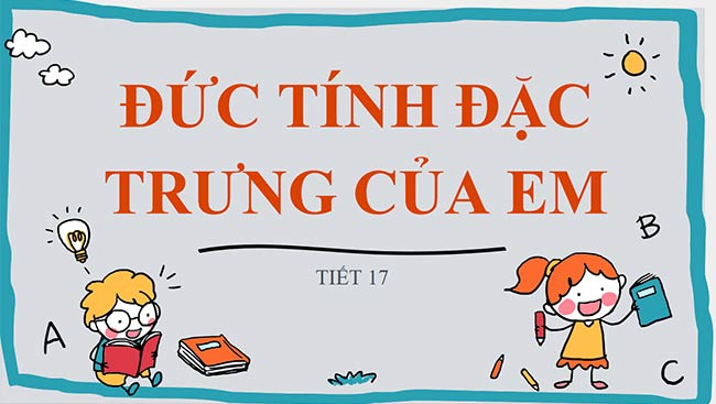 PowerPoint Hoạt động trải nghiệm 6: Đức tính đặc trưng của em