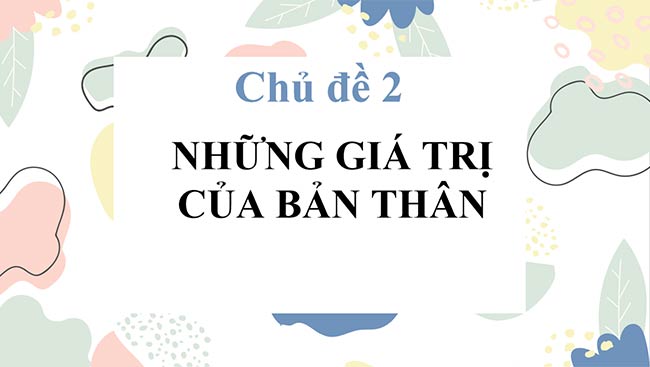 PowerPoint Hoạt động trải nghiệm 6: Những giá trị của bản thân