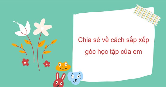 PowerPoint Hoạt động trải nghiệm 6: Góc học tập của em
