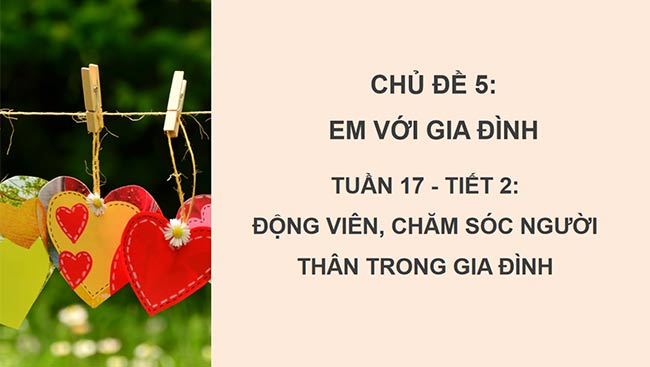 PowerPoint Hoạt động trải nghiệm 6: Động viên, chăm sóc người thân trong gia đình