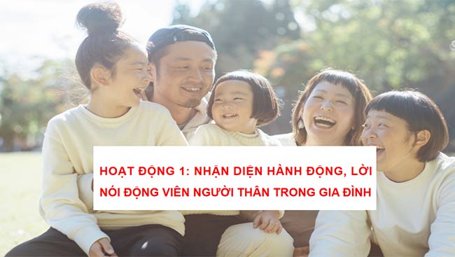 PowerPoint Hoạt động trải nghiệm 6: Động viên, chăm sóc người thân trong gia đình