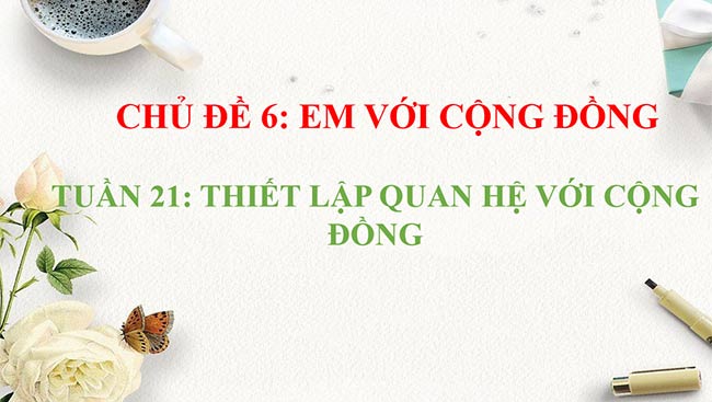 PowerPoint Hoạt động trải nghiệm 6: Thiết lập quan hệ với cộng đồng