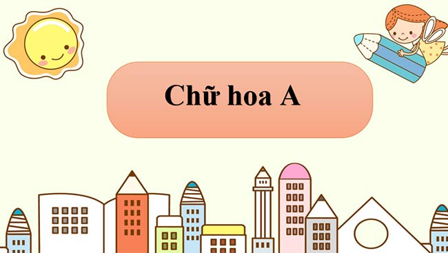 PowerPoint Viết: Chữ hoa A