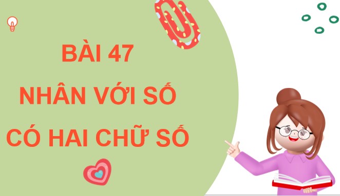PowerPoint Bài 47: Nhân với số có hai chữ số
