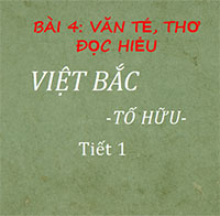 PowerPoint Ngữ văn 12 Bài 4: Việt Bắc