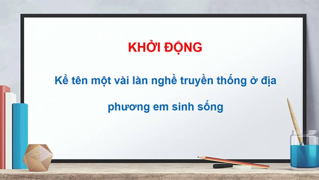 PowerPoint HĐTN 6: Giữ gìn nghề xưa