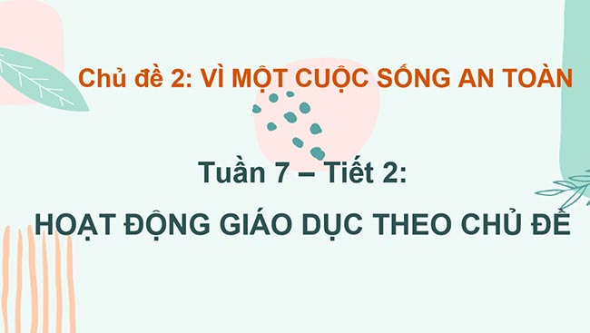 PowerPoint Hoạt động trải nghiệm 2 Tuần 7
