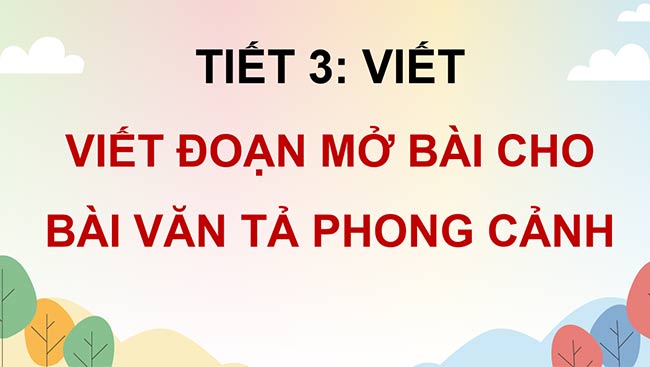 PowerPoint Viết đoạn mở bài cho bài văn tả phong cảnh