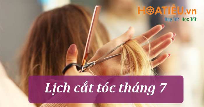 Xem ngày tốt để cắt tóc tháng 7