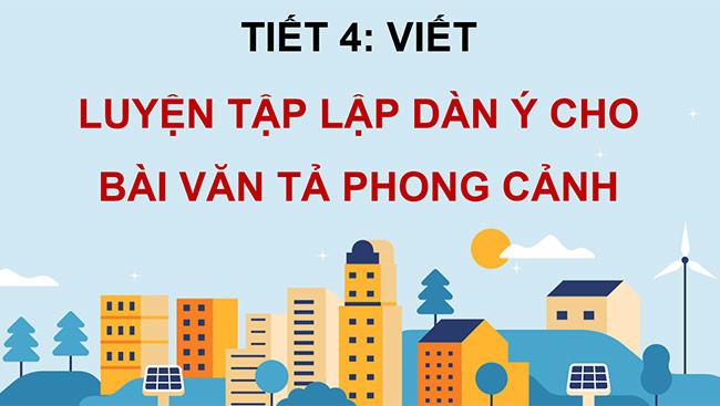PowerPoint Luyện tập lập dàn ý cho bài văn tả phong cảnh