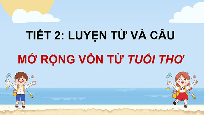 PowerPoint Mở rộng vốn từ Tuổi thơ