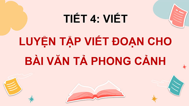 PowerPoint Luyện tập viết đoạn văn cho bài văn tả phong cảnh
