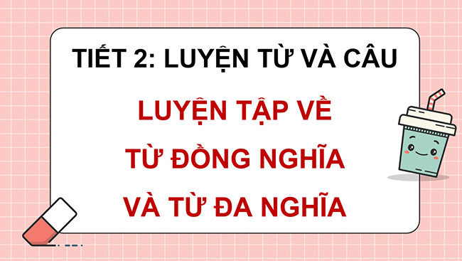 PowerPoint Luyện tập về từ đồng nghĩa và từ đa nghĩa