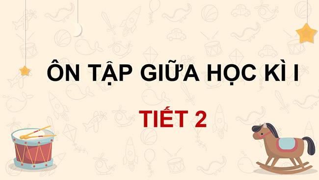 PowerPoint Ôn tập giữa học kì I (Tiết 2)