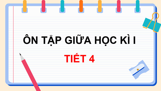 PowerPoint Ôn tập giữa học kì I (Tiết 4)