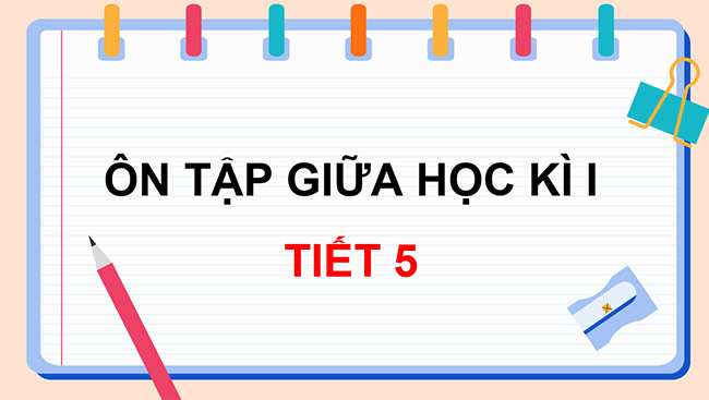 PowerPoint Ôn tập giữa học kì I (Tiết 5)