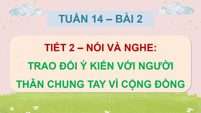 PowerPoint Trao đổi ý kiến với người thân Chung tay vì cộng đồng