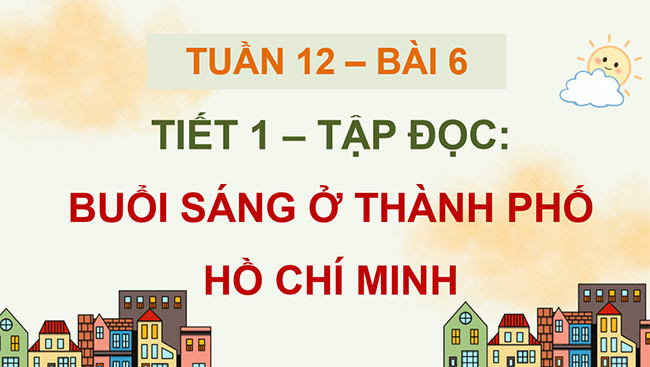 PowerPoint Đọc: Buổi sáng ở Thành phố Hồ Chí Minh