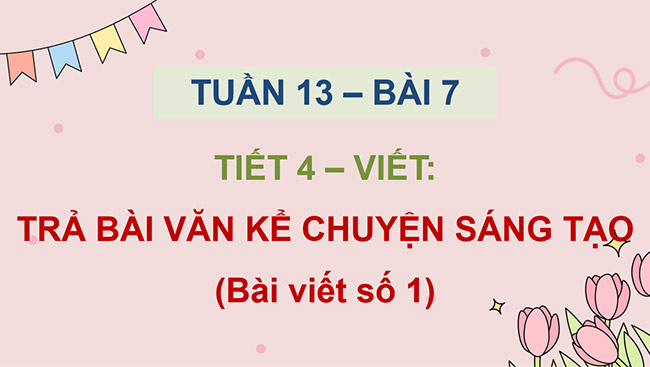 PowerPoint Trả bài văn kể chuyện sáng tạo (Bài viết số 1)