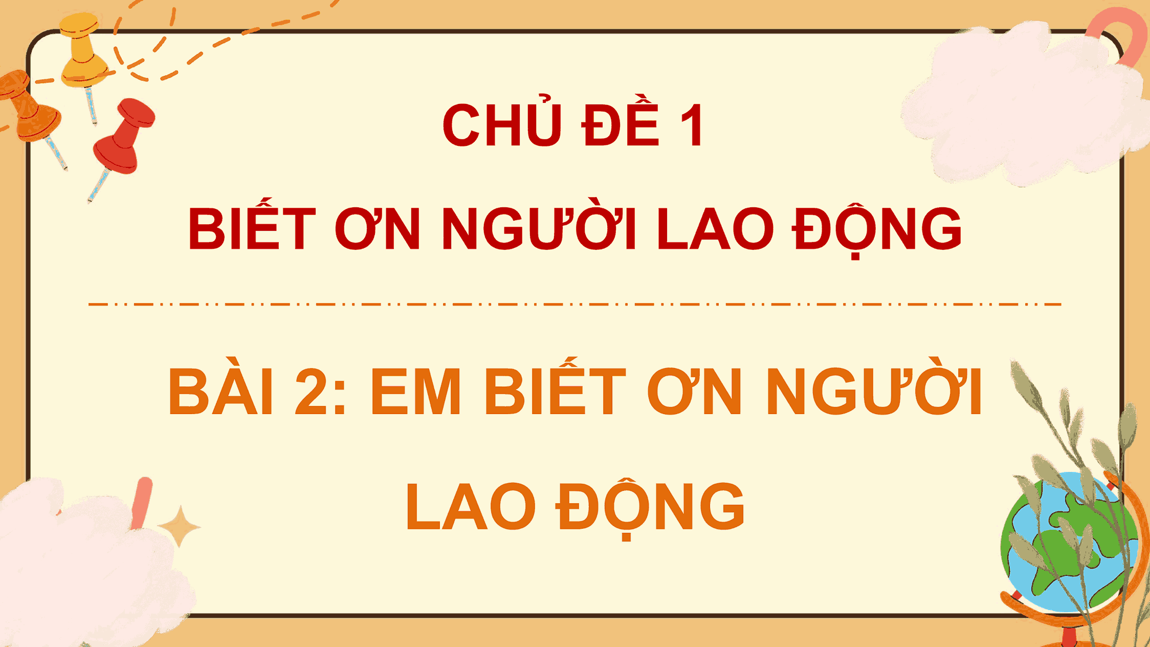Bài 2: Em biết ơn người lao động