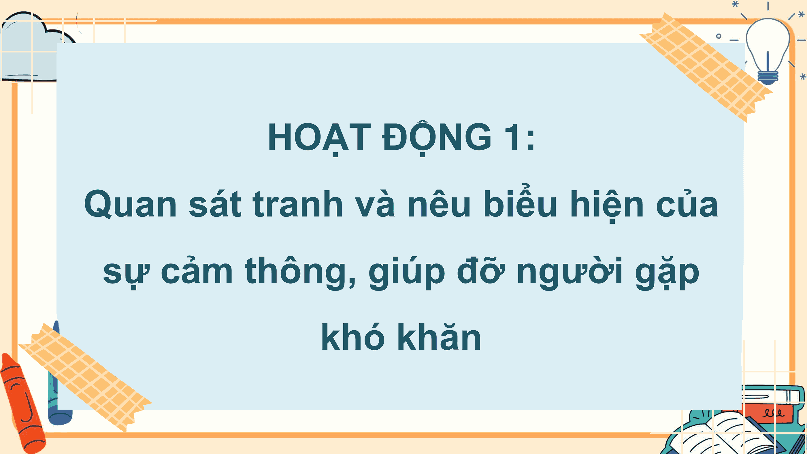 Bài 3: Em cảm thông, giúp đỡ người gặp khó khăn