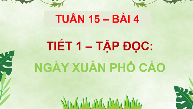PowerPoint Đọc: Ngày xuân Phố Cáo