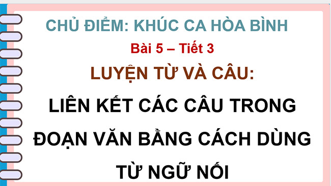 PowerPoint Liên kết các câu trong đoạn văn bằng cách dùng từ ngữ nối