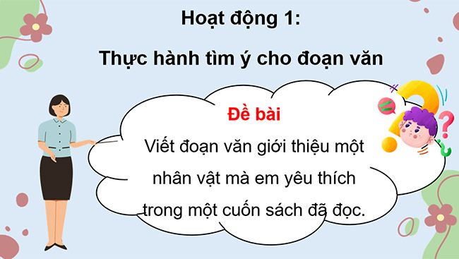 PowerPoint Tìm ý cho đoạn văn giới thiệu về nhân vật trong một cuốn sách đã đọc