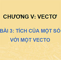 PowerPoint Toán 10 Bài 3: Tích của một số với một vectơ