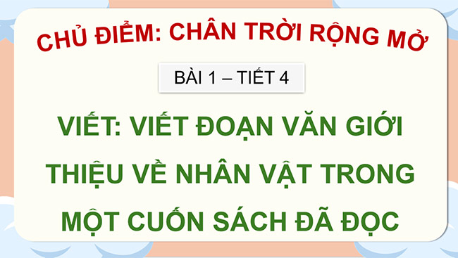 PowerPoint Viết đoạn văn giới thiệu về nhân vật trong một cuốn sách đã đọc