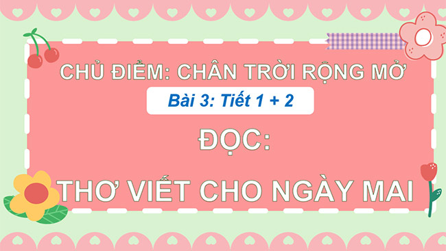 PowerPoint Đọc: Thơ viết cho ngày mai