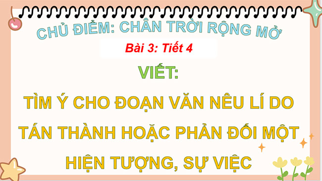 PowerPoint Tìm ý cho đoạn văn nêu lí do tán thành hoặc phản đối một hiện tượng, sự việc