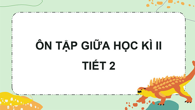 PowerPoint Ôn tập giữa học kì II (Tiết 2)