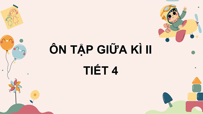 PowerPoint Ôn tập giữa học kì II (Tiết 4)