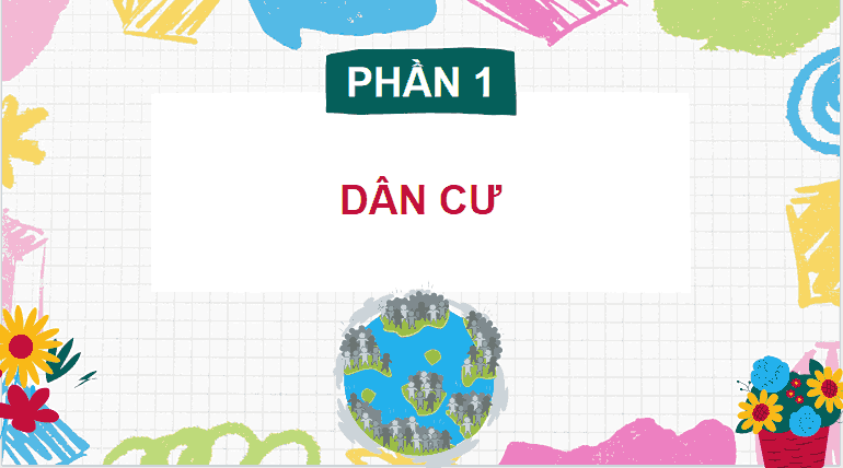 Bài 5: Dân cư và hoạt động sản xuất ở vùng trung du và miền núi Bắc Bộ