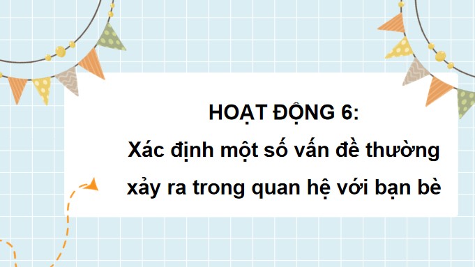 PowerPoint Tuần 11 Chủ đề 3: Biết ơn thầy cô – Yêu quý bạn bè