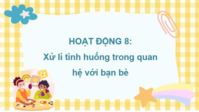 PowerPoint Tuần 12 Chủ đề 3: Biết ơn thầy cô – Yêu quý bạn bè